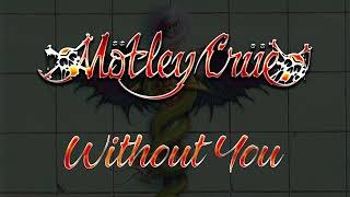 Mötley Crüe - Without You (Lyrics) Official Remaster