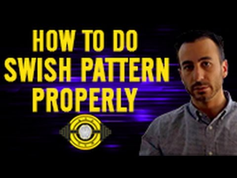 How To Do Swish Pattern Properly