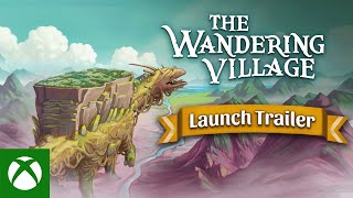 The Wandering Village Xbox 1.0 Launch Trailer Trailer