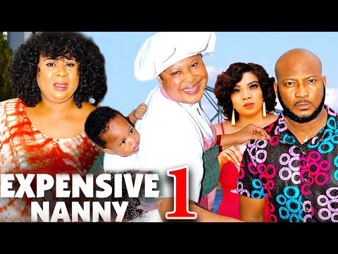 EXPENSIVE NANNY SEASON 1 (New Movie) Uju Okoli / Dave Ogbeni 2024 Latest Nollywood Movie