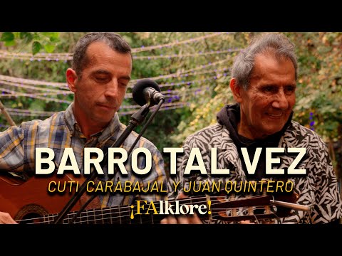 Barro tal vez - Cuti Carabajal y Juan Quintero | Sesiones ¡FAlklore!