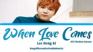 Lee Hong Ki When Love Comes OST Modern Farmer Hangul/Romanization/Indonesia sub