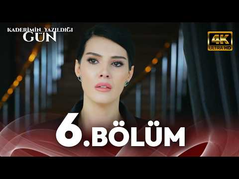 Kaderimin Yazıldığı Gün 6. Bölüm