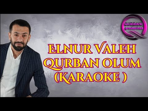 Elnur Valeh - Qurban olum (karaoke) #elnurvaleh #qurbanolum