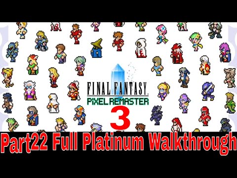Final Fantasy 3 Part 22 Full Platinum Walkthrough