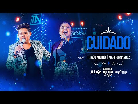 Thiago Aquino, Mari Fernandez - Cuidado