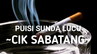Download lagu CIK SABATANG - PUISI SUNDA LUCU | PUISI TENTANG KEHIDUPAN mp3