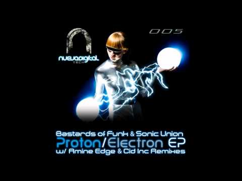 Bastards of Funk & Sonic Union-Proton (Amine Edge remix) [ND005]