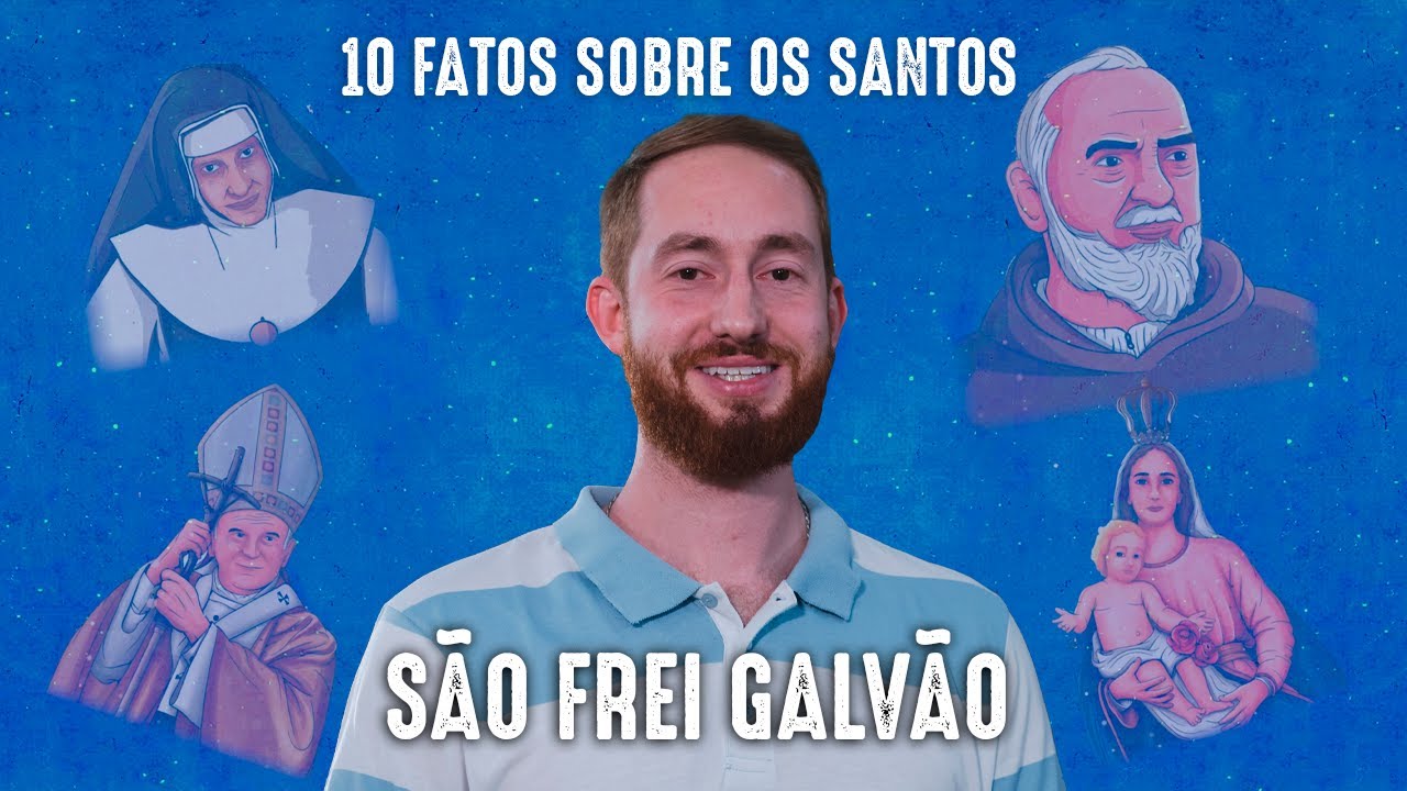 10 Fatos sobre os Santos | São Frei Galvão