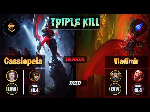 Jenax CASSIOPEIA (Mid) [Conqueror] VS VLADIMIR - Challenger EUW Patch 10.4 Triple Kill