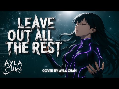 Leave Out All The Rest - Linkin Park | Cover by Ayla Chan