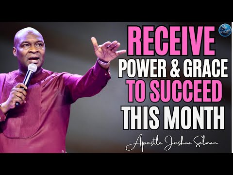 [MUST WATCH] RECEIVE POWER AND GRACE TO SUCCEED THIS MONTH & BREAK STAGNANCY | APOSTLE JOSHUA SELMAN