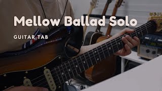 Mellow Ballad Guitar Solo | Tab