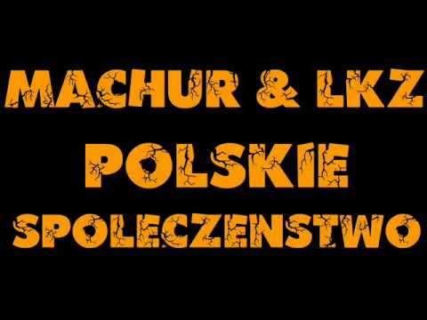 Machur & ŁKZ - Polskie społeczeństwo