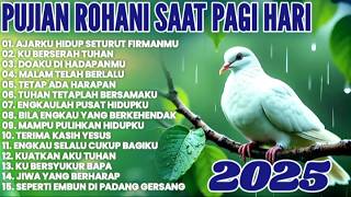 Download lagu FULL ALBUM PUJIAN ROHANI SAAT PAGI HARI | LAGU ROHANI TERBARU | INDONESIAN WORSHIP SONGS mp3