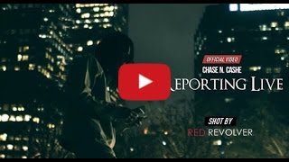Chase N. Cashe - Reporting Live - Produced by Free P (Official Video)