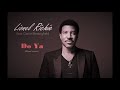 Lionel Richie - Do Ya (feat. Daniel Bedingfield)