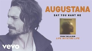 Augustana - Say You Want Me (audio)