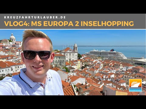 VLOG4 Luxus-Inselhopping mit MS EUROPA 2 - Genuss auf See & Finale in Lissabon - Hapag-Lloyd Cruises