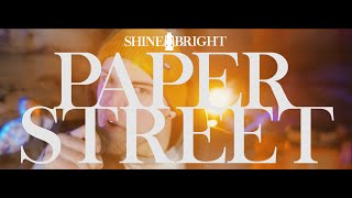 Shine Bright - Paper Street (Official Music Video)