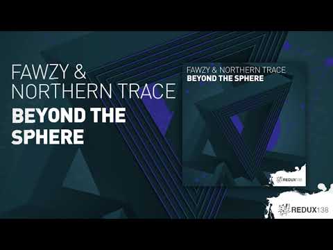 FAWZY & Northern Trace   Beyond The Sphere (Full Version)