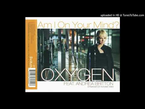 AM I ON YOUR MIND (IAN VAN DAHL MIX) / OXYGEN feat. ANDREA BRITTON