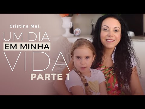 Cristina Mel - Um Dia em Minha Vida (Parte 1)