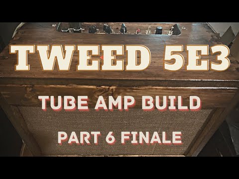 Build Your Own Tube Amp (5e3) - Part 6