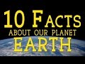 10 Facts About Our Planet Earth