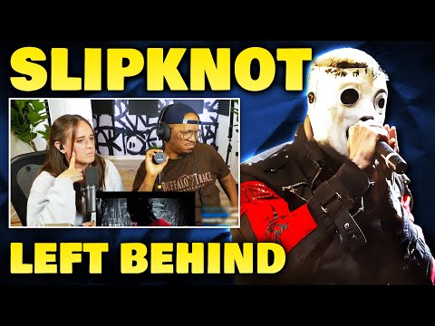 First Time Hearing SLIPKNOT - "LEFT BEHIND" | Reaction