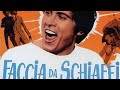 FILM COMPLETO ITALIANO FACCIA DA SCHIAFFI