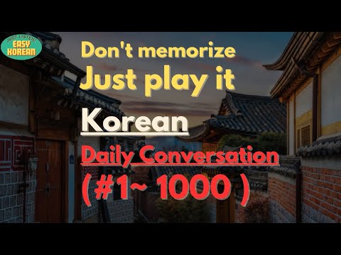 Basic Korean | Daily Conversation(#1~1000) | 1,000 Sentences