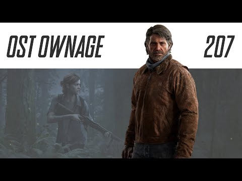 OST Ownage 207 - The Last Of Us Part II - Unbroken