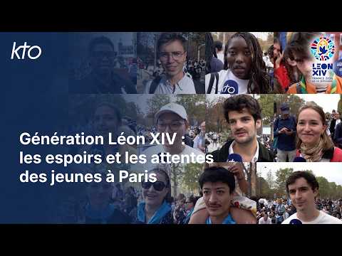 Génération Léon XIV : les espoirs et les attentes des jeunes à Paris