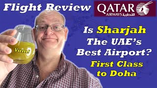 Flight Review - Sharjah in the UAE to Doha on Qatar Airways in First class.  The UAE's BEST airport?