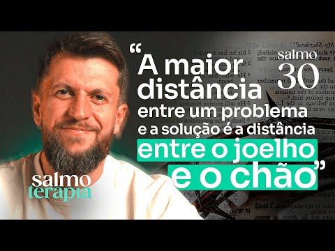 SALMO 30 - CAIR É HUMANO: Como se reerguer depois de uma queda | SALMOTERAPIA#30 - Dr. Jonatas