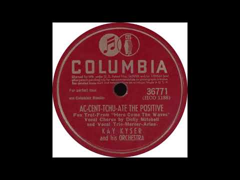 Columbia 36771 - Ac-Cent-Tchu-Ate The Positive - Kay Kyser and his Orchestra