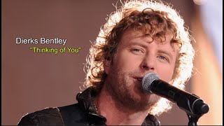 Dierks Bentley - Thinking of you (sub.Ro.)
