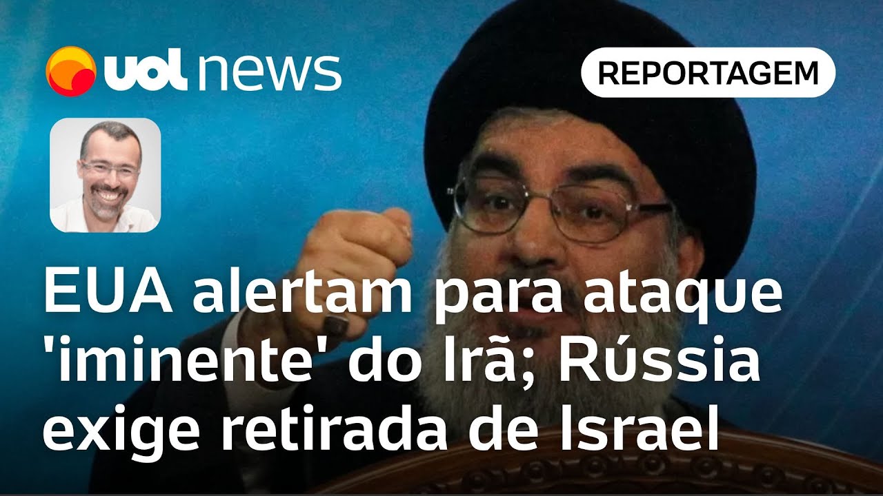 EUA alertam para ataque 'iminente' do Irã; Rússia exige retirada de Israel | Jamil Chade
