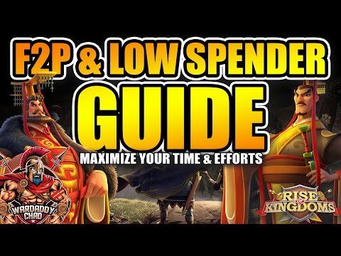 F2P & Low-Spender Guide: Maximize Your Time & Investment - Rise of Kingdoms