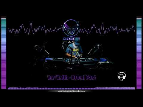 RAY KEITH - DREADCAST (7TH JULY)   -  Thames Delta Radio