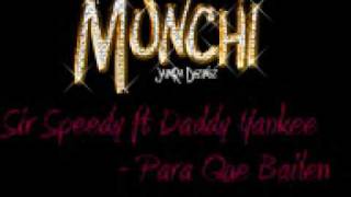 Sir Speedy ft Daddy Yankee - Para Que Bailen