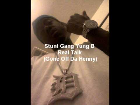 Stunt Gang Yung B (Gone Off Da Henny)