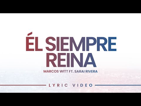 el Siempre Reina - Marcos Witt