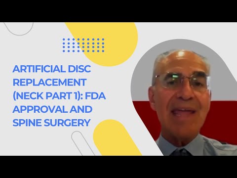 Artificial Disc Replacement (Neck Pt 1): FDA Approval and Spine Surgery