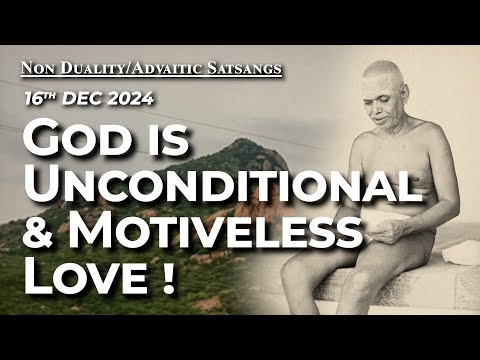 752. Bhagavan Ramana Satsang - God is unconditional & motiveless love!