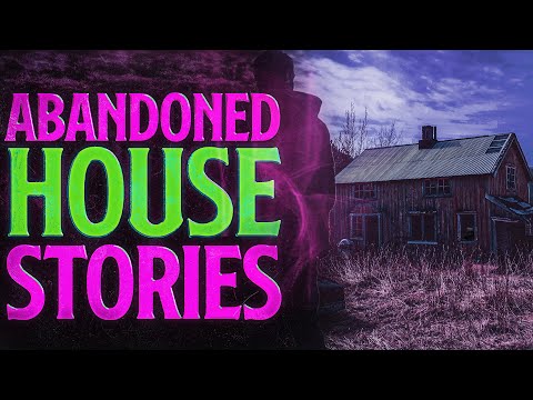7 True Scary Abandoned House Horror Stories
