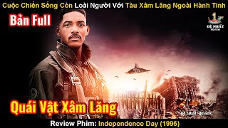 Cuộc Chiến Sống Còn Của Loài Người Với Tàu Xâm Lăng Ngoài Hành Tinh | Review Phim: Independence Day