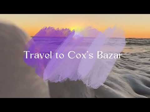 Travel to Cox's Bazar 🌊