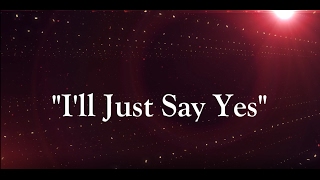 I&#39;ll Just Say Yes (Lyrics) Brian Courtney Wilson
